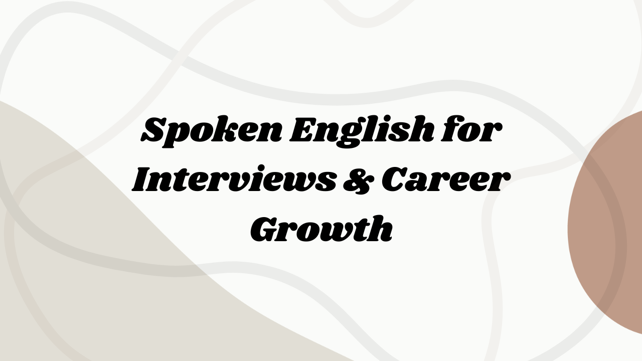 Spoken English for Interviews & Career Growth