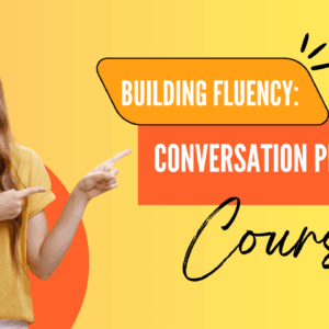 Building Fluency: Conversation Practice Course