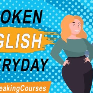 Everyday Spoken English for Beginners