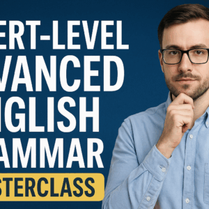 Advanced English Grammar Masterclass